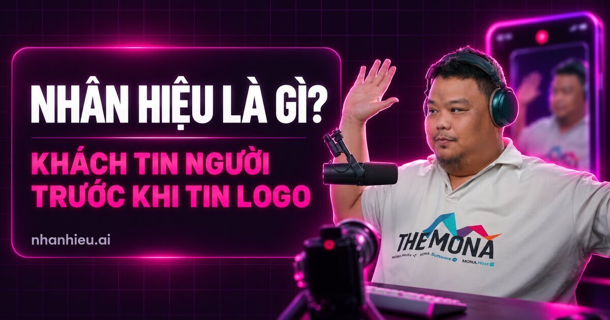 Nhân hiệu là gì, khách tin người trước khi tin logo, anh Khánh Hùng nhà sáng lập The MONA Group