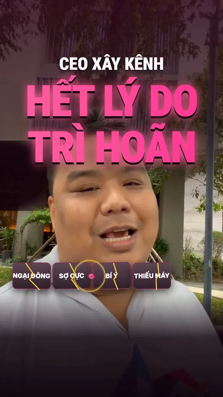 CEO xây kênh: hết lý do trì hoãn
